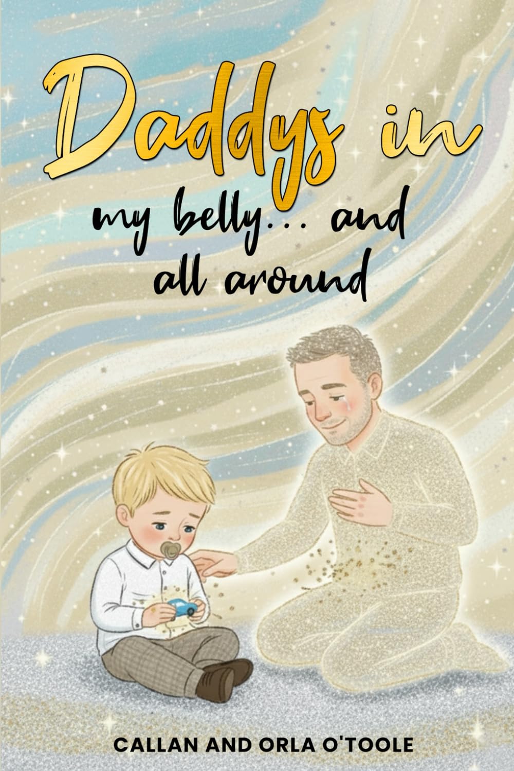 Daddy's in my belly...and all around